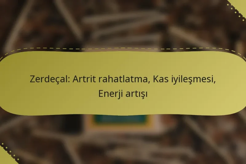 Zerdeçal: Artrit rahatlatma, Kas iyileşmesi, Enerji artışı