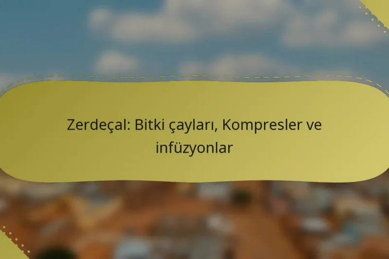 Zerdeçal: Bitki çayları, Kompresler ve infüzyonlar