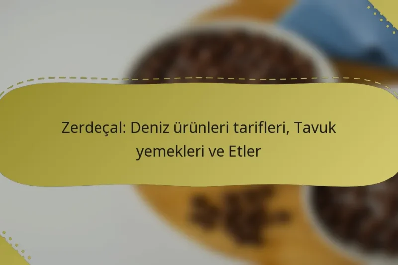 Zerdeçal: Deniz ürünleri tarifleri, Tavuk yemekleri ve Etler