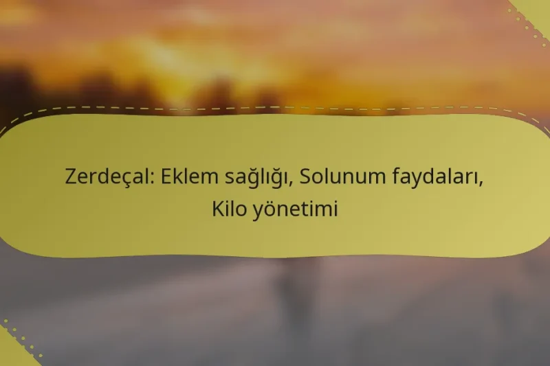 Zerdeçal: Eklem sağlığı, Solunum faydaları, Kilo yönetimi
