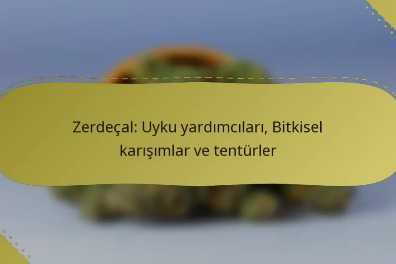 Zerdeçal: Uyku yardımcıları, Bitkisel karışımlar ve tentürler
