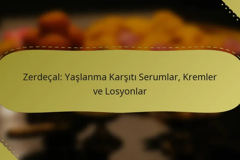 Zerdeçal: Yaşlanma Karşıtı Serumlar, Kremler ve Losyonlar
