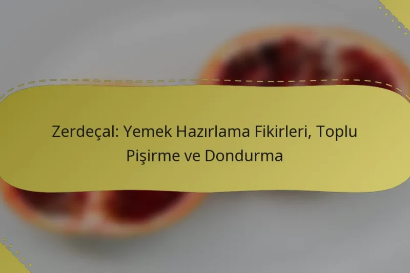 Zerdeçal: Yemek Hazırlama Fikirleri, Toplu Pişirme ve Dondurma