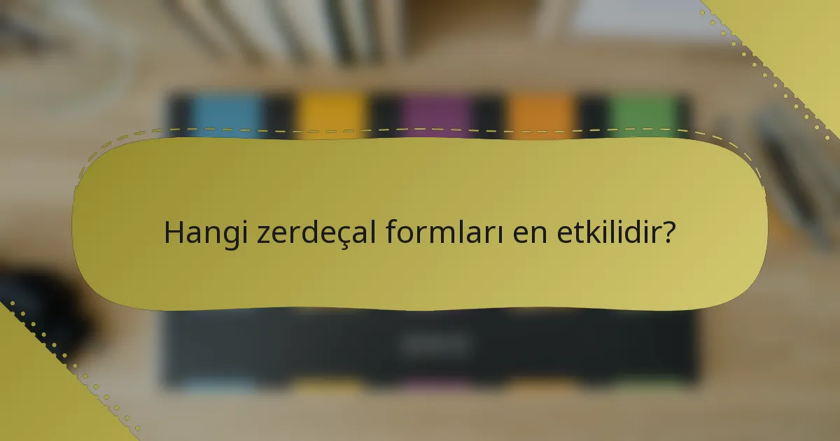 Hangi zerdeçal formları en etkilidir?
