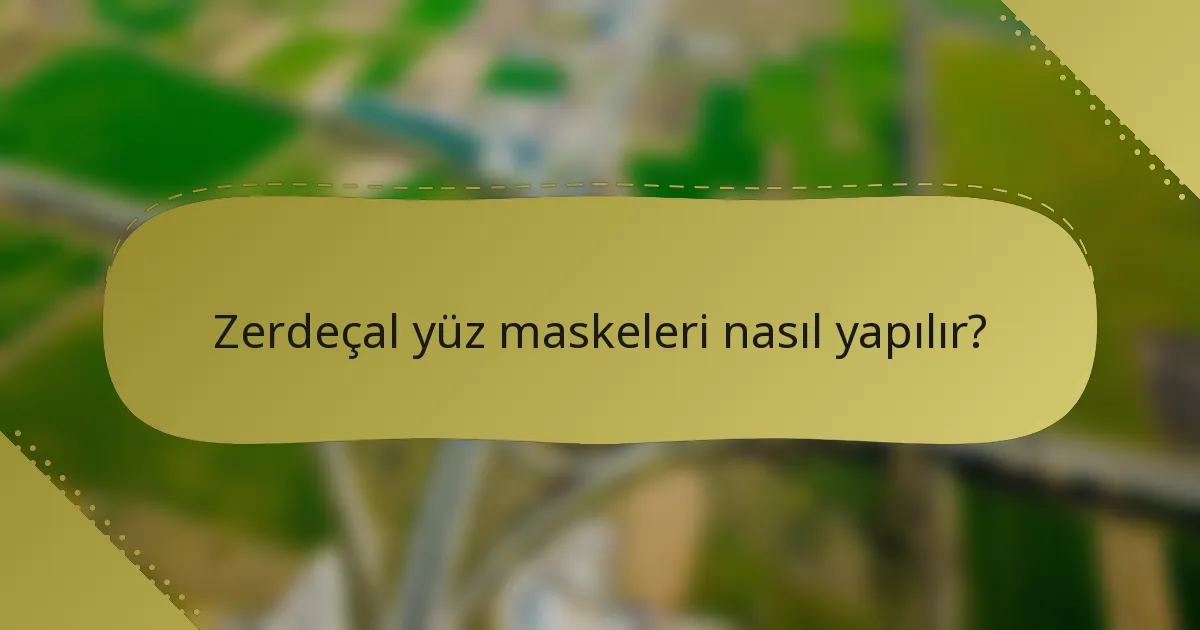 Zerdeçal yüz maskeleri nasıl yapılır?